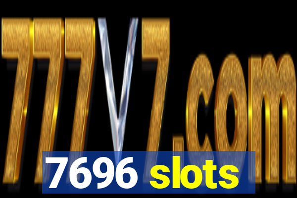 7696 slots